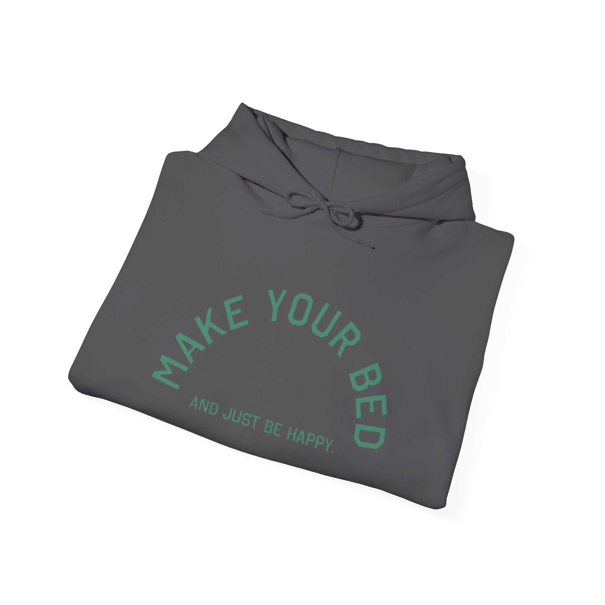 Make Your Bed hoodie | 'Make Your Bed and Just Be Happy' text sweatshirt